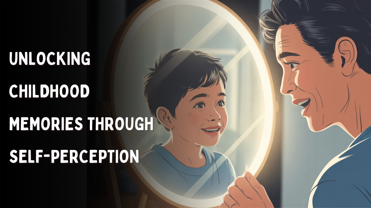 Unlocking Childhood Memories Through Self-Perception | Nuro Spark
